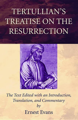 Tertullian's Treatise on the Resurrection(English, Hardcover, Evans Ernest)