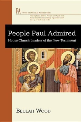 The People Paul Admired(English, Hardcover, Wood Beulah)