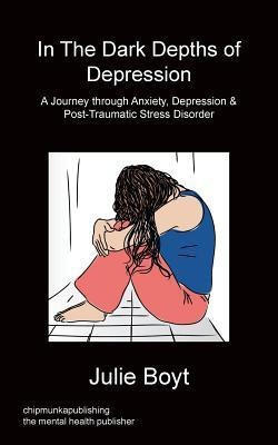 In the Dark Depths of Depression(English, Paperback, Boyt Julie)