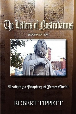 The Letters of Nostradamus (Second Edition)(English, Paperback, Tippett Robert T)
