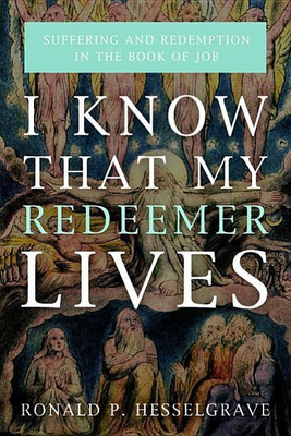 I Know That My Redeemer Lives(English, Hardcover, Hesselgrave Ronald P)