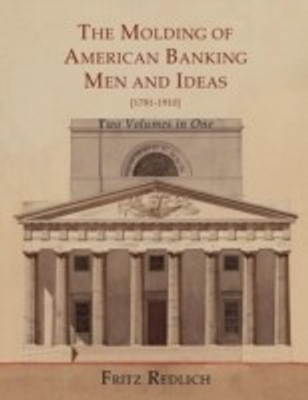 The Molding of American Banking(English, Paperback, Redlich Fritz)