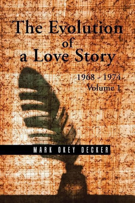 The Evolution of a Love Story(English, Paperback, Decker Mark Okey)