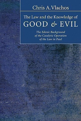 The Law and the Knowledge of Good and Evil(English, Paperback, Vlachos Chris A)