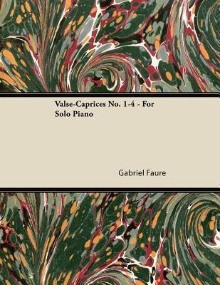 Valse-Caprices No. 1-4 - For Solo Piano(English, Paperback, Faure Gabriel)