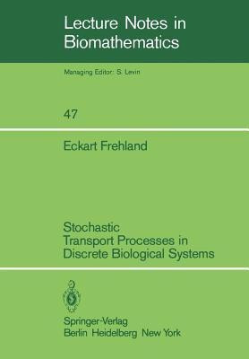 Stochastic Transport Processes in Discrete Biological Systems(English, Paperback, Frehland E.)