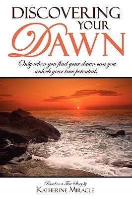 Discovering Your Dawn(English, Paperback, Miracle Katherine)