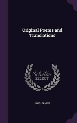 Original Poems and Translations(English, Hardcover, Beattie James Dr)