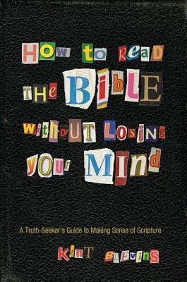 How to Read the Bible Without Losing Your Mind(English, Paperback, Blevins Kent)