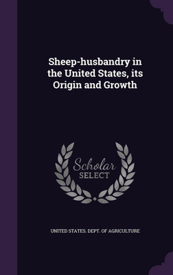 Sheep-husbandry in the United States, its Origin and Growth(English, Hardcover, unknown)
