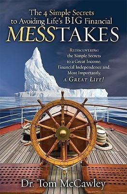 The 4 Simple Secrets To Avoiding Life's BIG Financial MESSTAKES(English, Paperback, McCawley Tom)