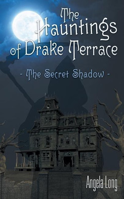 The Hauntings of Drake Terrace(English, Paperback, Long Angela)