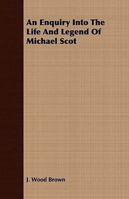 An Enquiry Into The Life And Legend Of Michael Scot(English, Paperback, Brown J. Wood)