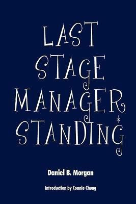 Last Stage Manager Standing(English, Paperback, Morgan Daniel B)