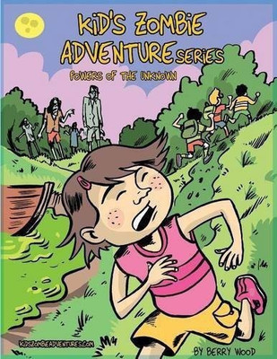 Kid's Zombie Adventure Series - Powers of the Unknown(English, Paperback, Wood Berry)