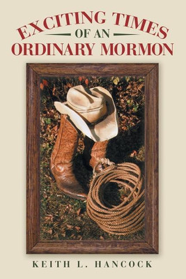 Exciting Times of an Ordinary Mormon(English, Paperback, Hancock Keith L)