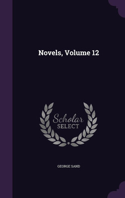 Novels, Volume 12(English, Hardcover, Sand George Title pse)
