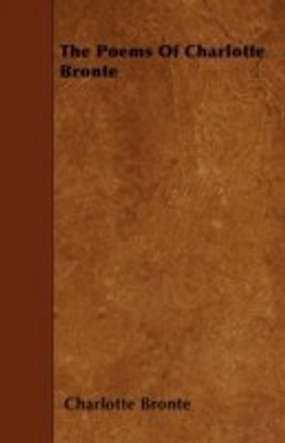 The Poems Of Charlotte Bronte(English, Paperback, Bronte Charlotte)