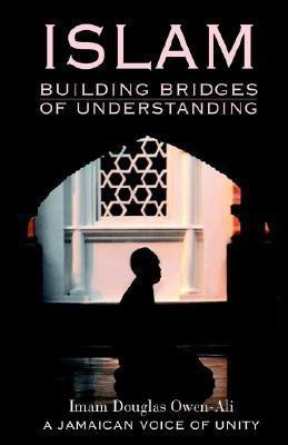 ISLAM Building Bridges of Understanding(English, Hardcover, Owen-Ali Imam Douglas)