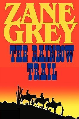 The Rainbow Trail (a Romantic Sequel to Riders of the Purple Sage)(English, Paperback, Grey Zane)