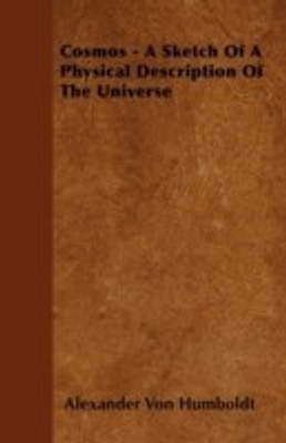 Cosmos - A Sketch Of A Physical Description Of The Universe(English, Paperback, Humboldt Alexander Von)
