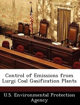 Control of Emissions from Lurgi Coal Gasification Plants(English, Paperback, unknown)