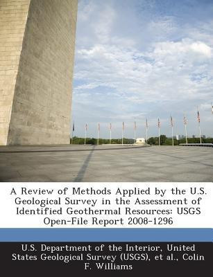 A Review of Methods Applied by the U.S. Geological Survey in the Assessment of Identified Geothermal Resources(English, Paperback, Williams Colin F)
