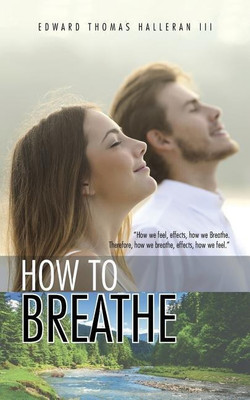 How to Breathe(English, Paperback, Halleran III Edward Thomas)