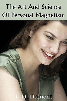 The Art and Science of Personal Magnetism(English, Paperback, Dumont T Q)