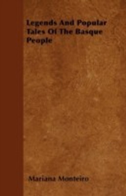 Legends And Popular Tales Of The Basque People(English, Paperback, Monteiro Mariana)