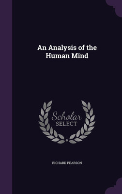 An Analysis of the Human Mind(English, Hardcover, Pearson Richard Dr)