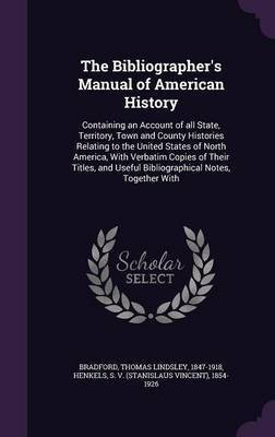 The Bibliographer's Manual of American History(English, Hardcover, Bradford Thomas Lindsley)