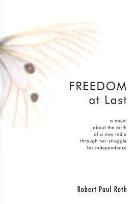 Freedom at Last(English, Paperback, Roth Robert Paul)