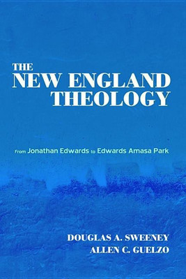 The New England Theology(English, Paperback, Sweeney Douglas A)