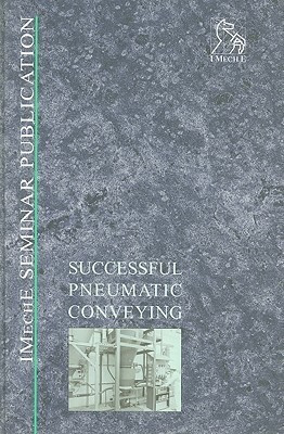 Successful Pneumatic Conveying(English, Hardcover, IMechE (Institution of Mechanical Engineers))