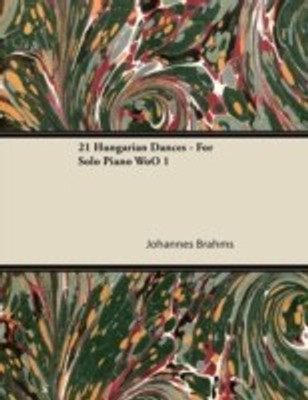 21 Hungarian Dances - For Solo Piano WoO 1(English, Paperback, Brahms Johannes)