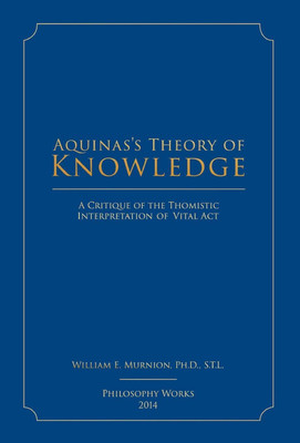 Aquinas's Theory of Knowledge(English, Hardcover, Murnion William E)