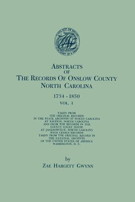 Abstracts of the Records of Onslow County, North Carolina, 1734-1850. in Two Volumes. Volume I(English, Paperback, Gwynn Zae Hargett)