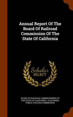 Annual Report Of The Board Of Railroad Commission Of The State Of California(English, Hardcover, unknown)