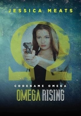 Codename Omega: Omega Rising(English, Hardcover, Meats Jessica)