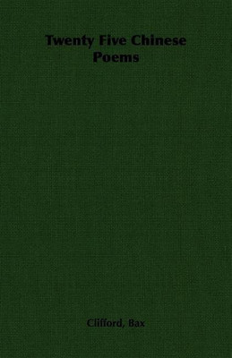 Twenty Five Chinese Poems(English, Paperback, Bax Clifford,)