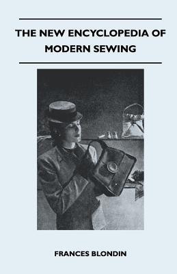 The New Encyclopedia of Modern Sewing(English, Paperback, Blondin Frances)