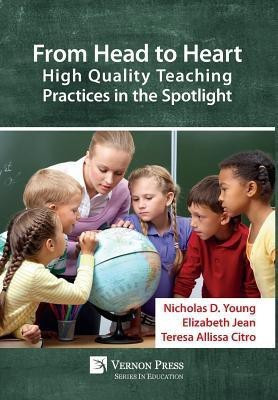 From Head to Heart: High Quality Teaching Practices in the Spotlight(English, Hardcover, Young Nicholas D.)