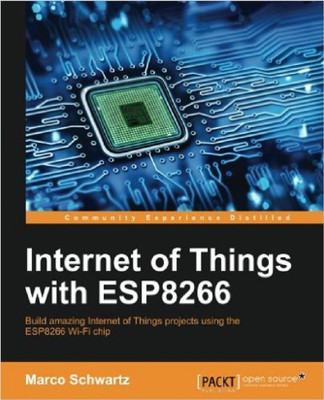 Internet of Things with ESP8266(English, Paperback, Schwartz Marco)