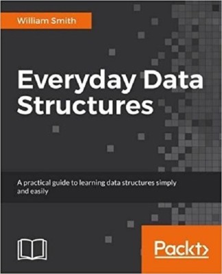 Everyday Data Structures(English, Electronic book text, Smith William)