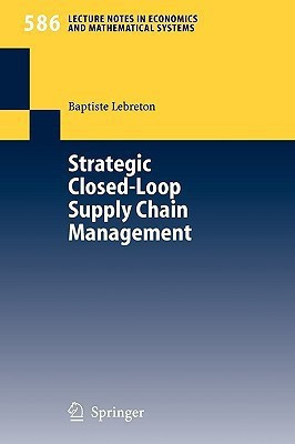 Strategic Closed-Loop Supply Chain Management(English, Paperback, Lebreton Baptiste)