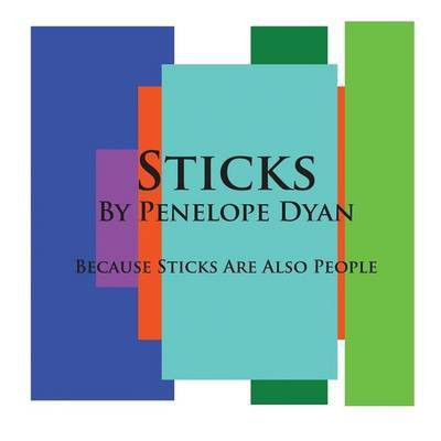 Sticks---Because Sticks Are Also People(English, Paperback, Dyan Penelope)