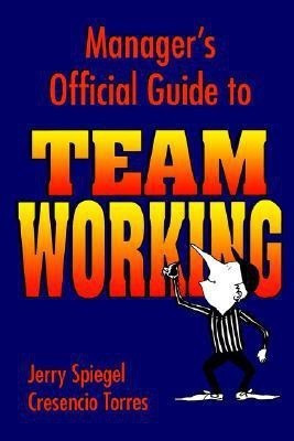 Manager's Official Guide to Team Working(English, Paperback, Spiegel Jerry)