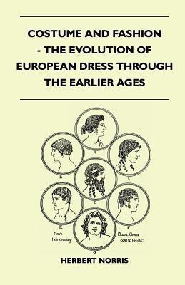 Costume and Fashion - The Evolution of European Dress Through the Earlier Ages(English, Paperback, Norris Herbert)