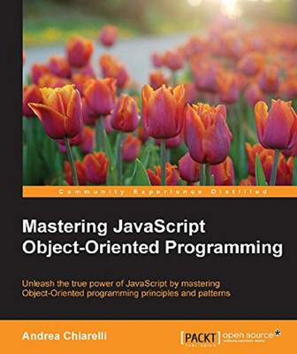 Mastering JavaScript Object-Oriented Programming(English, Paperback, Chiarelli Andrea)